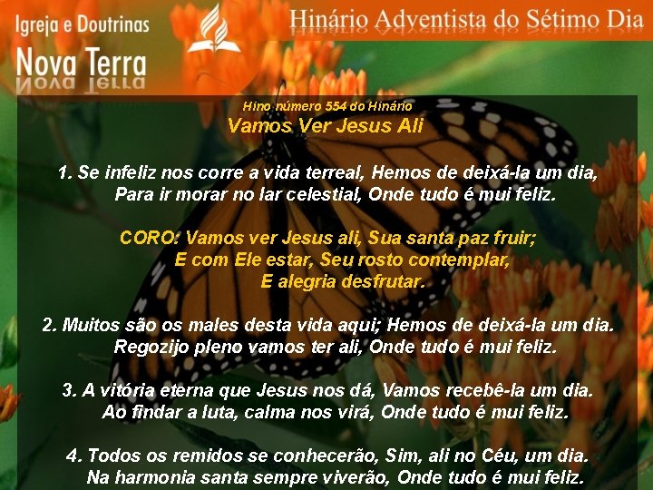 Hino número 554 do Hinário Vamos Ver Jesus Ali 1. Se infeliz nos corre