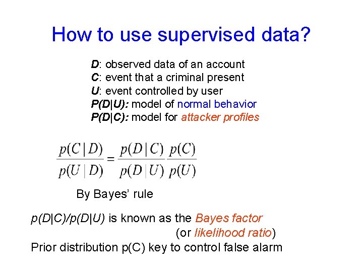 How to use supervised data? D: observed data of an account C: event that