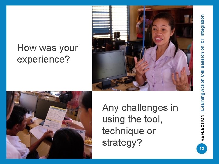 Any challenges in using the tool, technique or strategy? REFLECTION | Learning Action Cell Any challenges in using the tool, technique or strategy? REFLECTION | Learning Action Cell