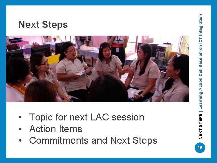  • Topic for next LAC session • Action Items • Commitments and Next