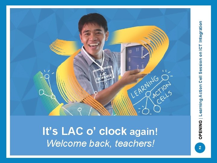 Welcome back, teachers! OPENING | Learning Action Cell Session on ICT Integration It’s LAC