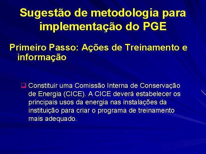 Sugestão de metodologia para implementação do PGE Primeiro Passo: Ações de Treinamento e informação