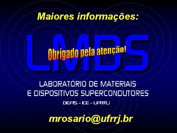 Maiores informações: mrosario@ufrrj. br 