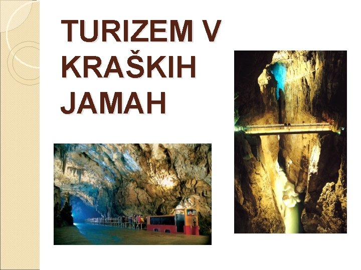 TURIZEM V KRAŠKIH JAMAH 