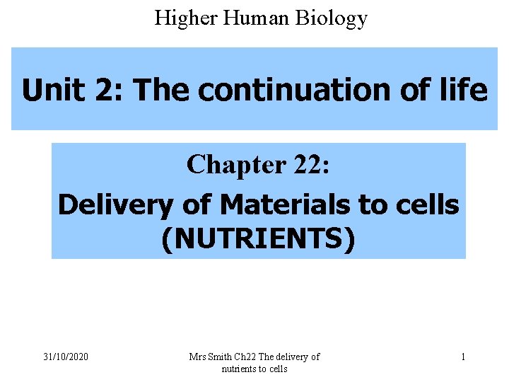 Higher Human Biology Unit 2: The continuation of life Chapter 22: Delivery of Materials