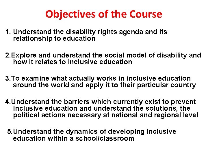 Objectives of the Course 1. Understand the disability rights agenda and its relationship to Objectives of the Course 1. Understand the disability rights agenda and its relationship to