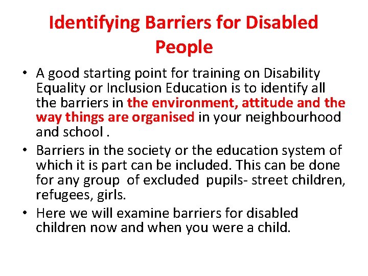 Identifying Barriers for Disabled People • A good starting point for training on Disability Identifying Barriers for Disabled People • A good starting point for training on Disability