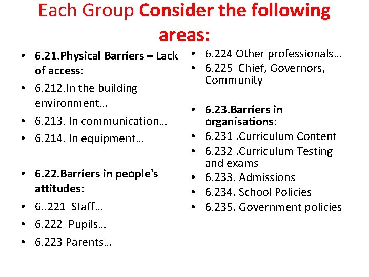 Each Group Consider the following areas: • 6. 21. Physical Barriers – Lack of Each Group Consider the following areas: • 6. 21. Physical Barriers – Lack of