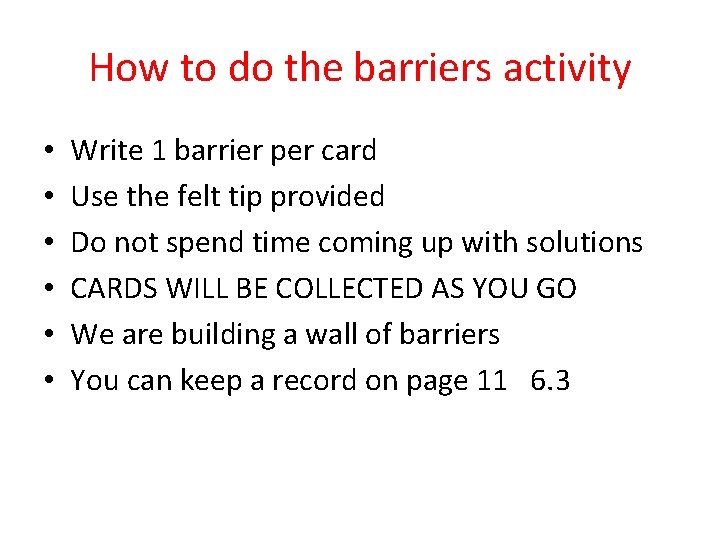 How to do the barriers activity • • • Write 1 barrier per card How to do the barriers activity • • • Write 1 barrier per card