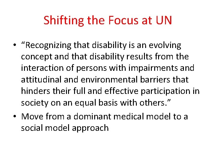 Shifting the Focus at UN • “Recognizing that disability is an evolving concept and Shifting the Focus at UN • “Recognizing that disability is an evolving concept and