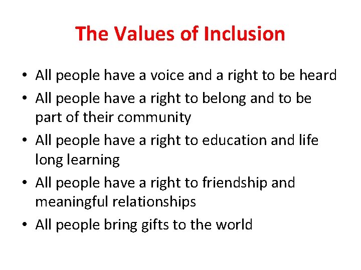 The Values of Inclusion • All people have a voice and a right to The Values of Inclusion • All people have a voice and a right to