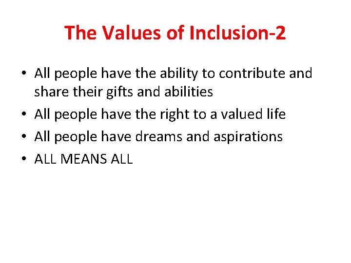 The Values of Inclusion-2 • All people have the ability to contribute and share The Values of Inclusion-2 • All people have the ability to contribute and share