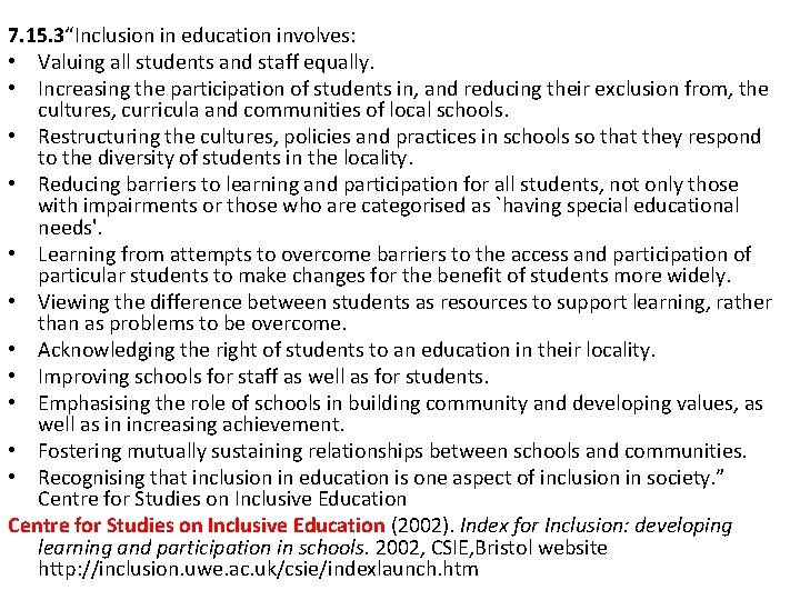 7. 15. 3“Inclusion in education involves: • Valuing all students and staff equally. 7. 15. 3“Inclusion in education involves: • Valuing all students and staff equally.