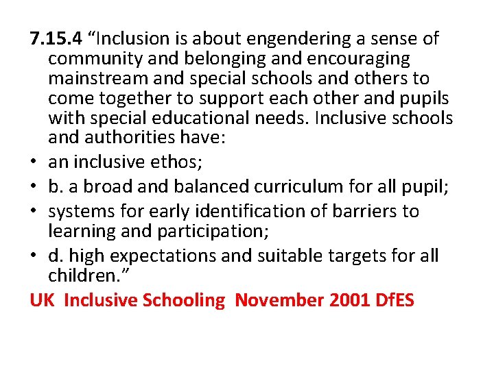 7. 15. 4 “Inclusion is about engendering a sense of community and belonging and 7. 15. 4 “Inclusion is about engendering a sense of community and belonging and
