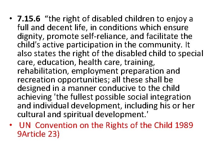 • 7. 15. 6 “the right of disabled children to enjoy a full • 7. 15. 6 “the right of disabled children to enjoy a full