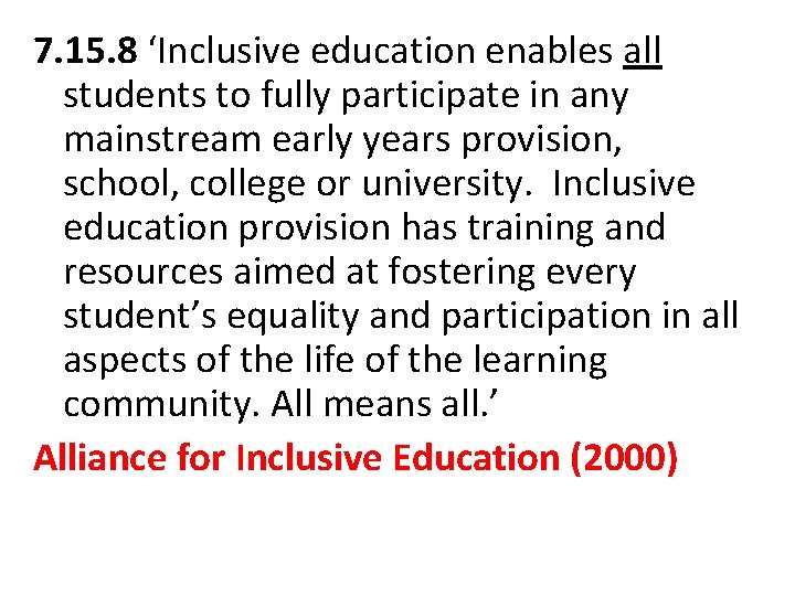 7. 15. 8 ‘Inclusive education enables all students to fully participate in any mainstream 7. 15. 8 ‘Inclusive education enables all students to fully participate in any mainstream