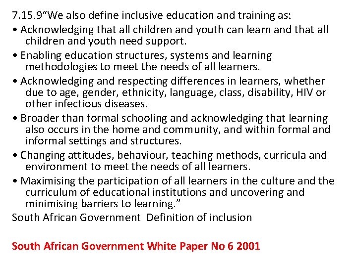 7. 15. 9“We also define inclusive education and training as: • Acknowledging that all 7. 15. 9“We also define inclusive education and training as: • Acknowledging that all