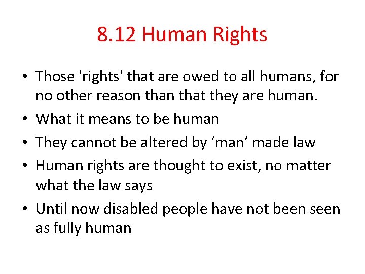 8. 12 Human Rights • Those 'rights' that are owed to all humans, for 8. 12 Human Rights • Those 'rights' that are owed to all humans, for