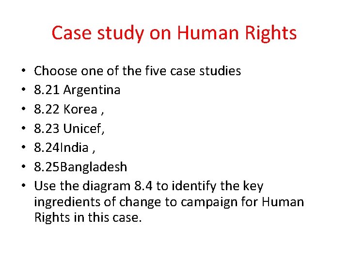 Case study on Human Rights • • Choose one of the five case studies Case study on Human Rights • • Choose one of the five case studies