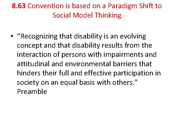 8. 63 Convention is based on a Paradigm Shift to Social Model Thinking • 8. 63 Convention is based on a Paradigm Shift to Social Model Thinking •