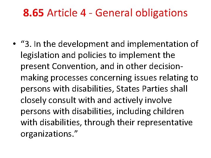 8. 65 Article 4 - General obligations • “ 3. In the development and 8. 65 Article 4 - General obligations • “ 3. In the development and