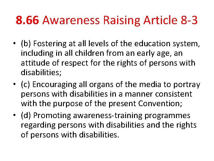 8. 66 Awareness Raising Article 8 -3 • (b) Fostering at all levels of 8. 66 Awareness Raising Article 8 -3 • (b) Fostering at all levels of