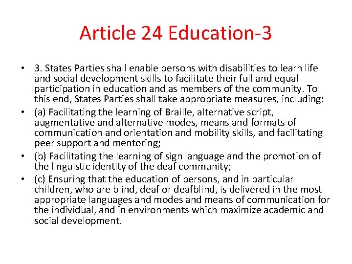Article 24 Education-3 • 3. States Parties shall enable persons with disabilities to learn Article 24 Education-3 • 3. States Parties shall enable persons with disabilities to learn