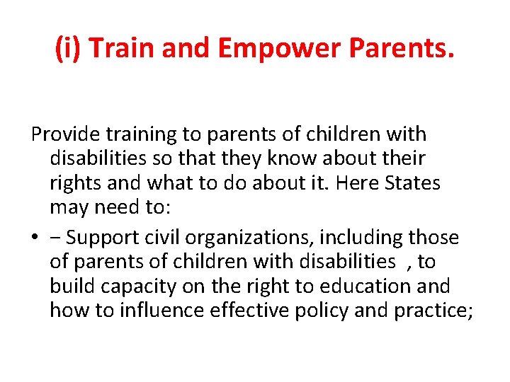 (i) Train and Empower Parents. Provide training to parents of children with disabilities so (i) Train and Empower Parents. Provide training to parents of children with disabilities so