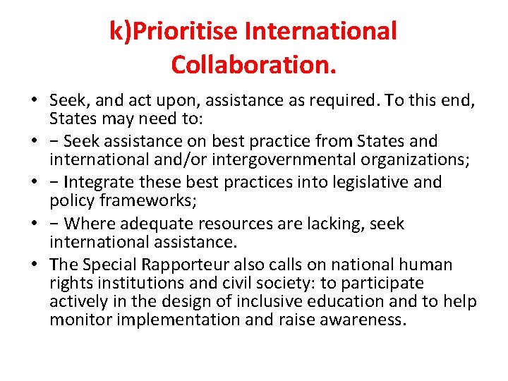 k)Prioritise International Collaboration. • Seek, and act upon, assistance as required. To this end, k)Prioritise International Collaboration. • Seek, and act upon, assistance as required. To this end,