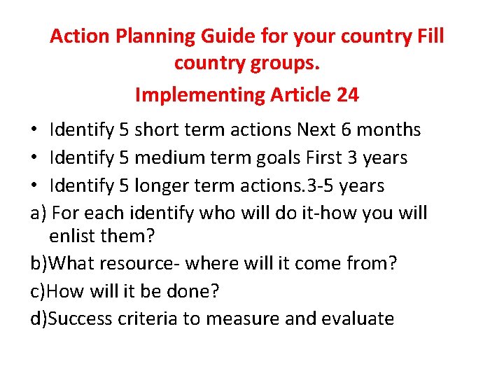 Action Planning Guide for your country Fill country groups. Implementing Article 24 • Identify Action Planning Guide for your country Fill country groups. Implementing Article 24 • Identify
