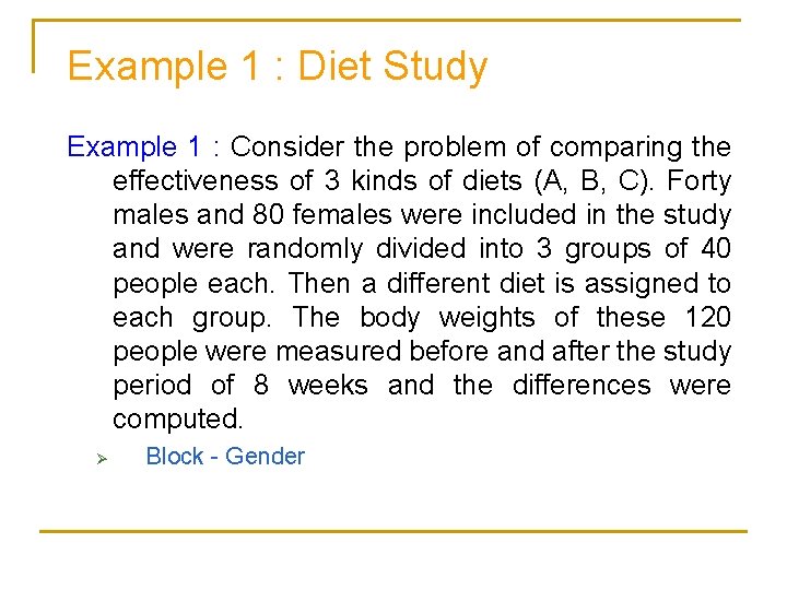 Example 1 : Diet Study Example 1 : Consider the problem of comparing the
