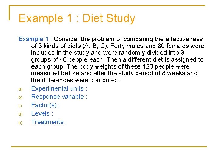 Example 1 : Diet Study Example 1 : Consider the problem of comparing the