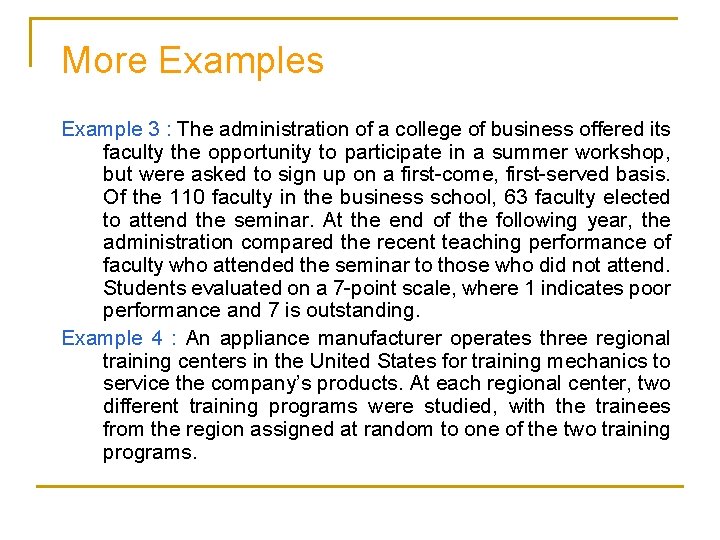 More Examples Example 3 : The administration of a college of business offered its