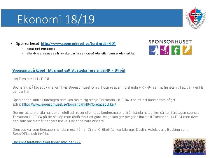 Ekonomi 18/19 • Sponsorhuset http: //www. sponsorhuset. se/torslandahkf 04 • Klicka in på ovan