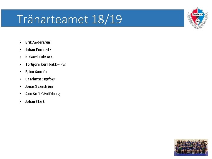 Tränarteamet 18/19 • Erik Andersson • Johan Emmertz • Rickard Eriksson • Torbjörn Kornbakk