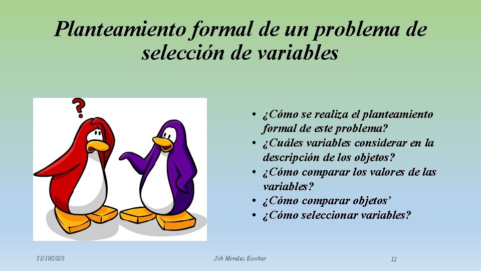 Planteamiento formal de un problema de selección de variables • ¿Cómo se realiza el