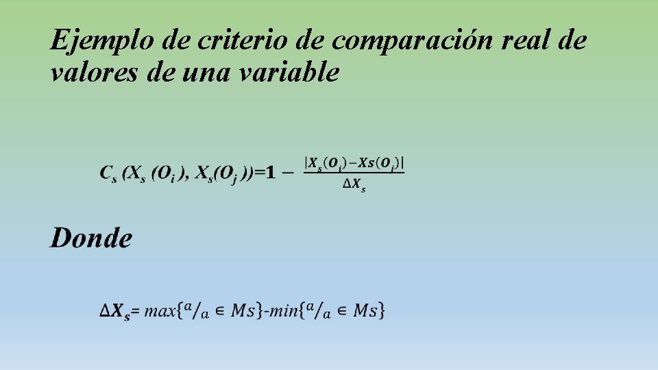 Ejemplo de criterio de comparación real de valores de una variable • 