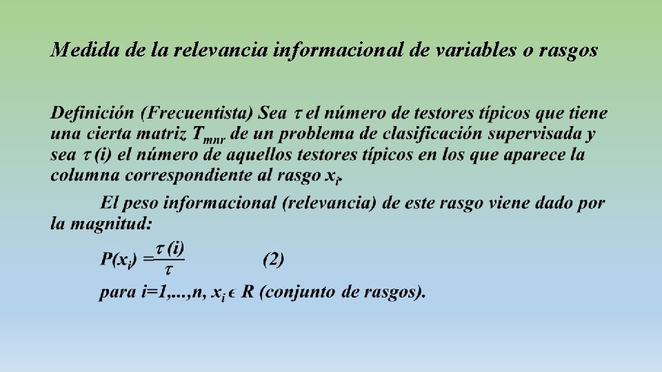 Medida de la relevancia informacional de variables o rasgos • 