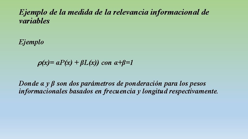 Ejemplo de la medida de la relevancia informacional de variables Ejemplo (x)= αP(x) +