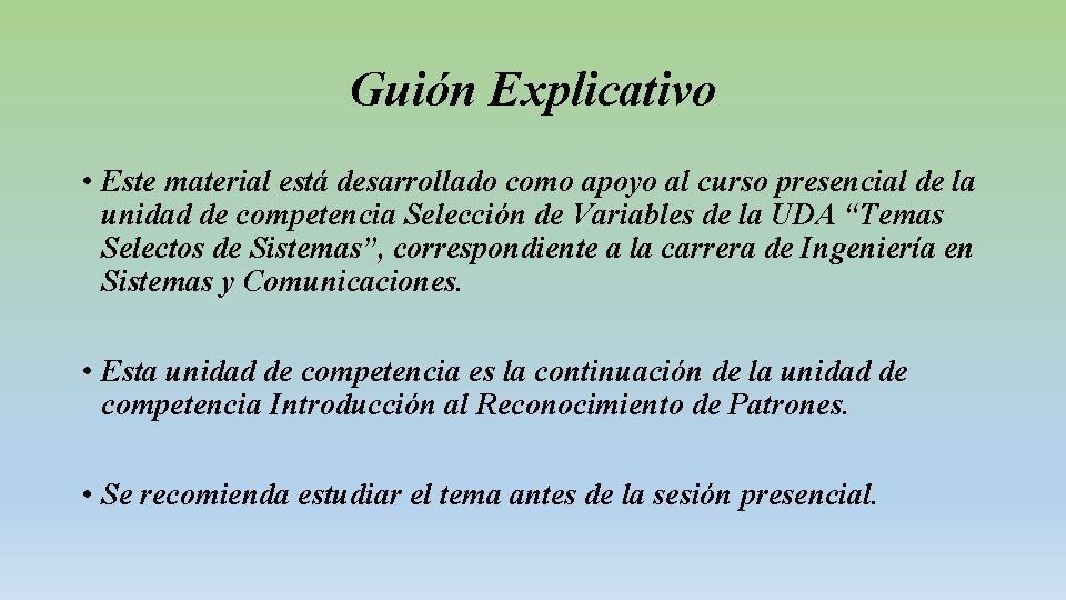 Guión Explicativo • Este material está desarrollado como apoyo al curso presencial de la