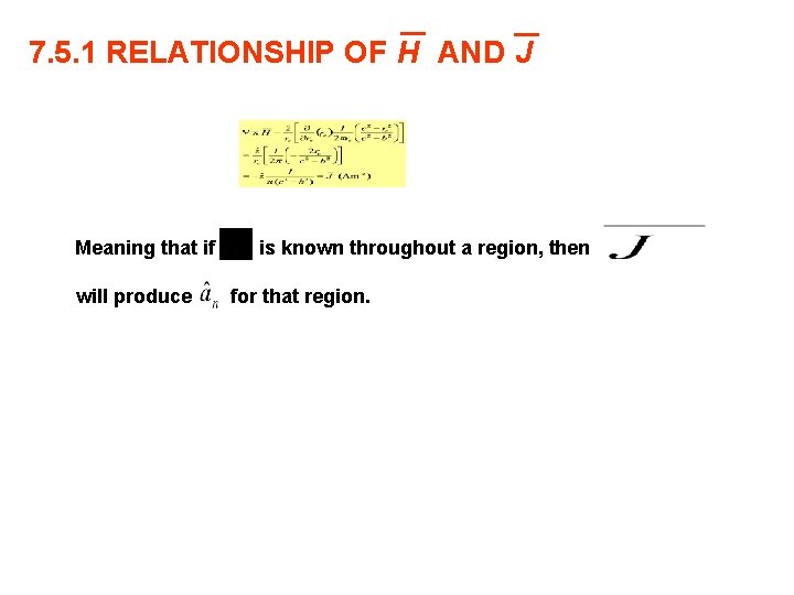 7. 5. 1 RELATIONSHIP OF H AND J Meaning that if will produce is