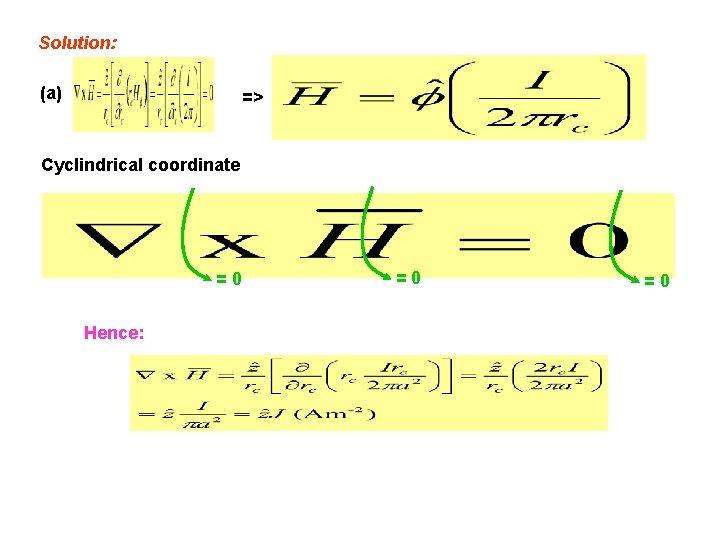 Solution: (a) => Cyclindrical coordinate =0 Hence: =0 =0 