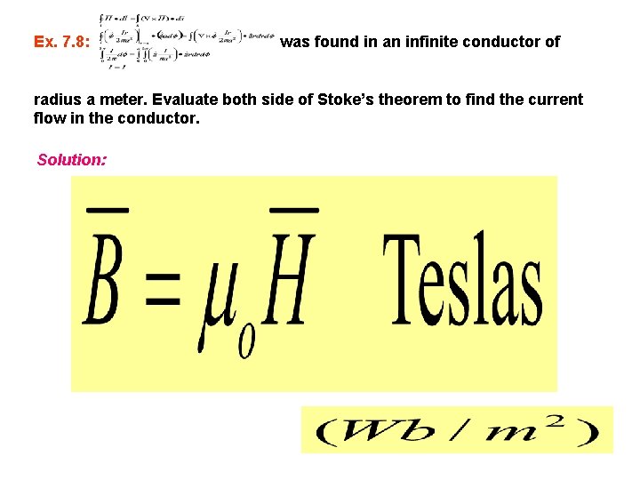 Ex. 7. 8: was found in an infinite conductor of radius a meter. Evaluate