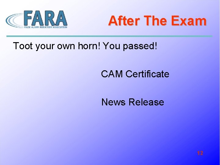 After The Exam Toot your own horn! You passed! CAM Certificate News Release 12