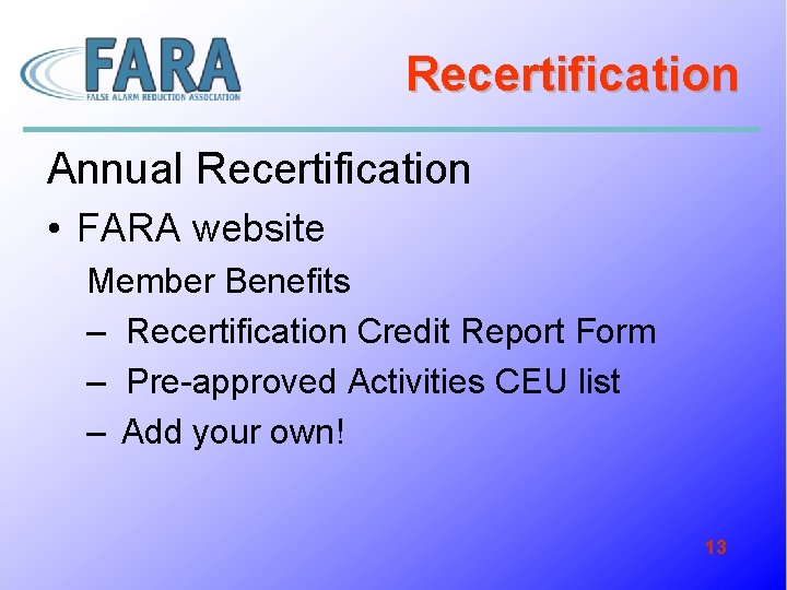 Recertification Annual Recertification • FARA website Member Benefits – Recertification Credit Report Form –