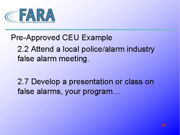 Pre-Approved CEU Example 2. 2 Attend a local police/alarm industry false alarm meeting. 2.