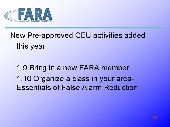 New Pre-approved CEU activities added this year 1. 9 Bring in a new FARA