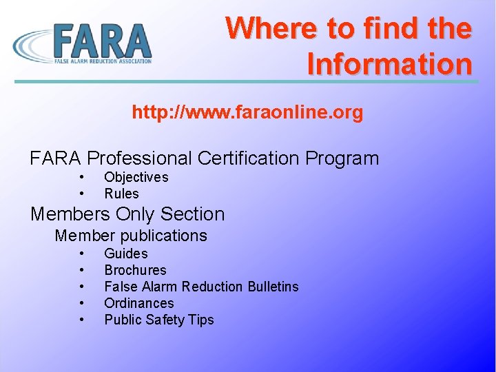 Where to find the Information http: //www. faraonline. org FARA Professional Certification Program •