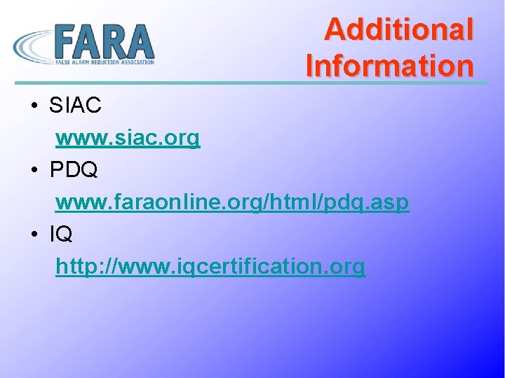 Additional Information • SIAC www. siac. org • PDQ www. faraonline. org/html/pdq. asp •