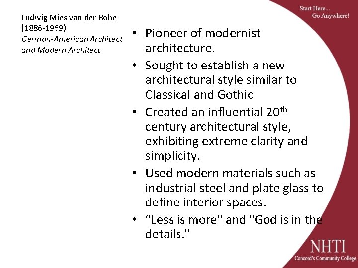 Ludwig Mies van der Rohe (1886 -1969) German-American Architect and Modern Architect • Pioneer